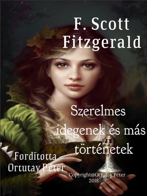 cover image of F. Scott Fitzgerald Szerelmes idegenek és más történetek Fordította Ortutay Péter